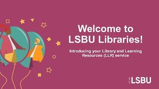 Welcome to LSBU Libraries! Induction video September 2021