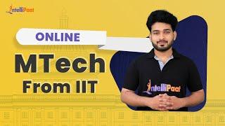 Online MTech From IIT | MTech in IITs Without GATE | Online MTech | Intellipaat