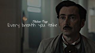 Phileas Fogg | Every breath you take (Around the world in 80 days)