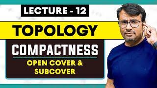 Topology - Compactness | Open Cover & Subcover in Topology  | Concepts With Example by Gp sir