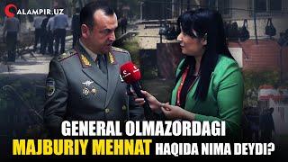 GENERAL OLMAZORDAGI MAJBURIY MEHNAT HAQIDA NIMA DEYDI?