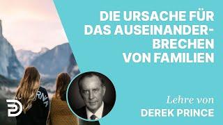 Derek Prince – Die Ursache für das Auseinanderbrechen von Familien