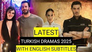 Top 10 Latest Turkish Drama Series 2025 With English Subtitles