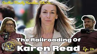 Ep. 24 - Another Mostly Harmless Take On The Railroading Of KAREN READ