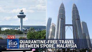 Quarantine-free travel between Singapore, Malaysia from Nov 29 | THE BIG STORY