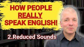 Elision in English Speech (How People Really Speak English)