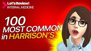 100 Most Common in Harrison's Internal Medicine