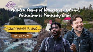 Hidden Gems of Vancouver Island: Nanaimo to Kennedy Lake