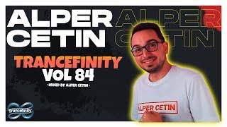 TRANCEFINITY VOL 84 (Alper Cetin) #trancemusic