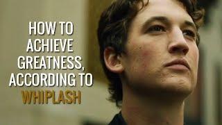 How To Achieve Greatness, According To Whiplash