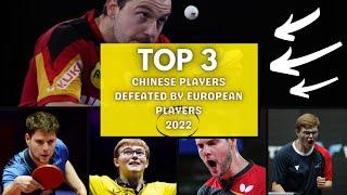 Table tennis 2022 / TOP 3 Chinese  players DEFEATED by European players