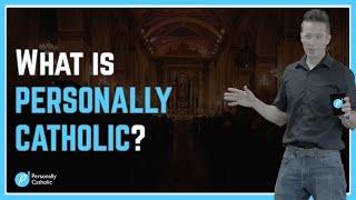 What is Personally Catholic?