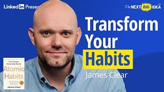 James Clear's Secret to Creating Lasting Habits