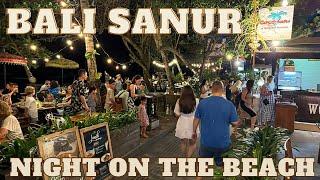 Bali Sanur Night Beach Walking Tour Vlog Hotels & Restaurants Today 2024