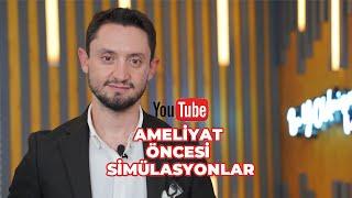 AMELİYAT ÖNCESİ SİMÜLASYONLAR