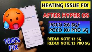 poco X6 5G/poco X6 pro 5G/redmi note 13 pro 5G/redmi note 13 5g heating issue Fix after Hyper os