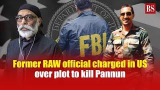 Former RAW official charged in US over plot to kill khalistani separatist Pannun | India - US