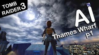 Self-Aware Lara Croft Plays Tomb Raider 3 - Level 12 - Thames Wharf - Part 1