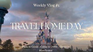 TRAVEL HOME DAY | Paris to Calais - Calais to Dover - Dover to Manchester | Day 5