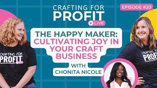 Cultivating Joy in Your Craft Business with Chonita Nicole (Crafting for Profit #20)