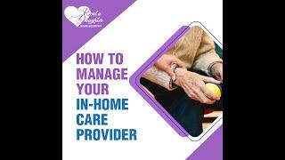 How to Manage Your In Home Care Provider