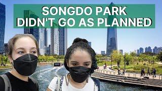 Exploring Songdo Central Park: IT DIDN'T GO AS PLANNED!!!