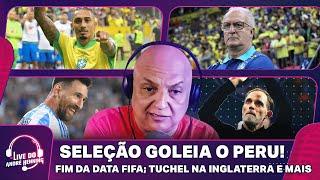 BRASIL GOLEIA E FICA MAIS TRANQUILO NAS ELIMINATÓRIAS; TUCHEL NA INGLATERRA E MAIS NA LIVE DO ANDRÉ