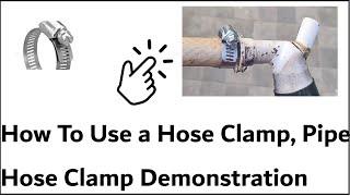 How To Use a Hose Clamp, Pipe Hose Clamp Live Demonstration