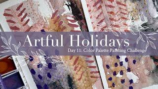 Artful Holidays Day 11: Color Palette Painting Challenge - Creating with a Limited Palette