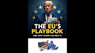 The EU's Playbook — and How Trump Can Beat It #TrumpTariffs #EUTrade  #TariffWar #TradeWars #EUvsUS