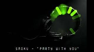 Smoku - "Party with You" (Official)