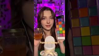 Paint or honey #asmr #asmrsounds #asmrrelax #asmrtingles #asmrwhispers #asmrsleep #relax #tingles