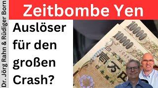 Zeitbombe Yen: Auslöser für den großen Crash? | BORN-4-Trading