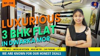 Luxurious 3 BHK Flat in Dwarka Mor | Flat Near Metro | Affordable Price | RP 318