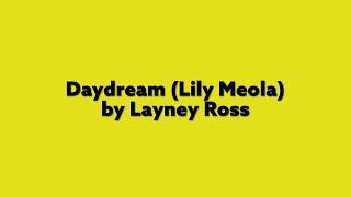 Daydream (Lily Meola) - by Layney Ross