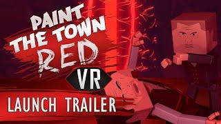 Paint the Town Red VR | Launch Trailer | Meta Quest Platform