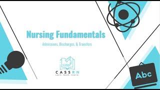 Nursing Fundamentals: Admits, Discharge, Transfers