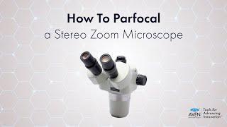 How to parfocal a stereo zoom microscope - binocular and trinocular