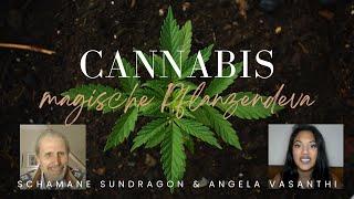 Cannabis & Spiritualität - UNFASSBAR!! viel mehr als nur "kiffen" mit Schamane Sundragon