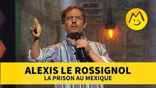 Alexis Le Rossignol – La prison au Mexique