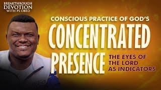 Conscious Practice of God's Concentrated Presence - The Eyes of the Lord as Indicators