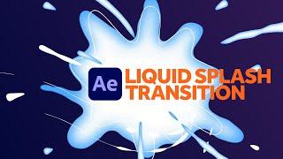 Liquid Splash Transition | After Effects Tutorial