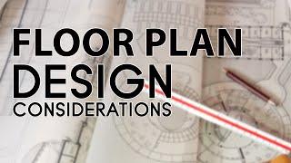 FLOOR PLAN DESIGN CONSIDERATIONS