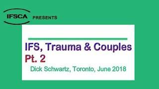 IFS Trauma and Couples Pt.  2