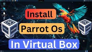 How to Download & Install Parrot Os in Virtual Box On Windows 10/11 | Process of Parrot Installation