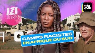 Des camps racistes en Afrique du Sud : quand l'extrémisme menace la réconciliation • IZI NEWS