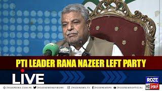 LIVE | PTI Leader Rana Nazeer Left Party | Press Conference | Roze News