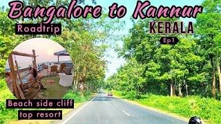 Bangalore to Kannur Kerala Roadtrip|Kannur|Budget Beachside cliff resort|Weekend trip|Karaj Vlog Ep1