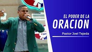 El Poder de la oracion ‐ Pastor Joel Tejeda.