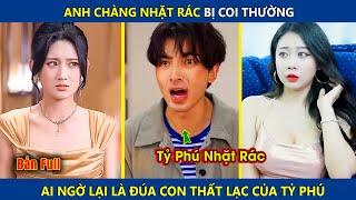 Anh Chàng Nhặt Rác Bị Coi Thường, Ai Ngờ Lại Là Đứa Con Thất Lạc Năm Xưa Của Tỷ Phú | review phim